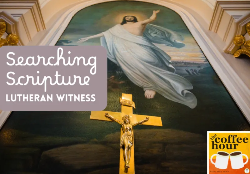 The Coffee Hour- Following the Formula, Article IX: Christ's Descent into Hell - LW Searching Scripture, September 2026