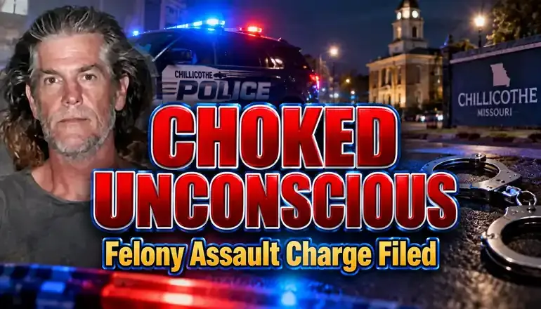Chillicothe assault charge alleges victim was choked unconscious