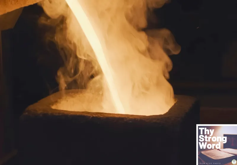 Thy Strong Word - 1 Corinthians 3:1--23: What Will Survive the Fire?