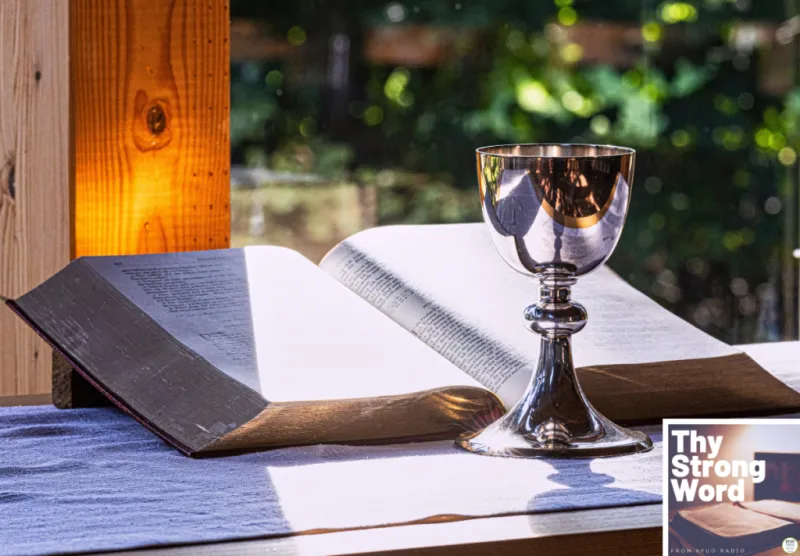 Thy Strong Word - 1 Corinthians 11:17--34: When the Lord's Supper Brings Judgment