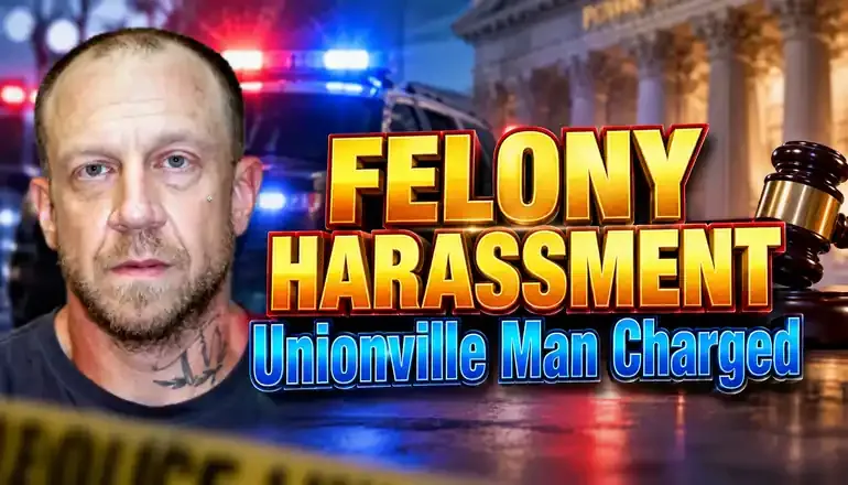Unionville man faces felony harassment charge after alleged threats