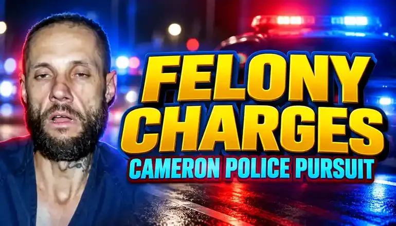Cameron man faces two felonies after alleged police pursuit