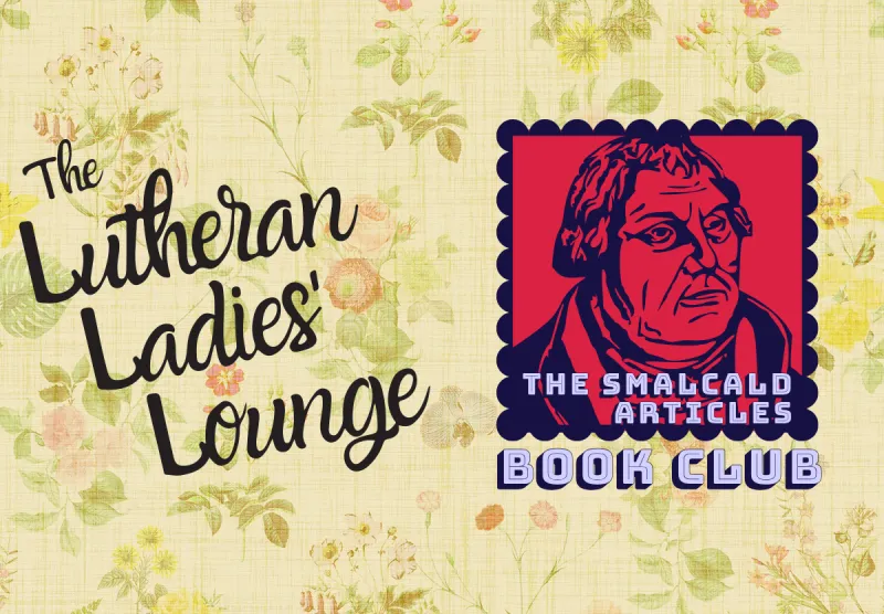 {The Lutheran Ladies' Lounge} Book Club Wrap Up: The Smalcald Articles