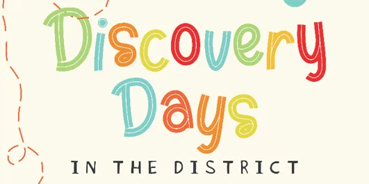 Discovery Days in the District 2026 Boasts Full Schedule of Engaging, Educational and Entertaining Experiences