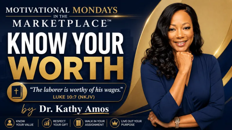 Motivational Mondays in the Marketplace Know Your Worth