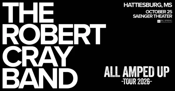 THE ROBERT CRAY BAND TO PERFORM AT THE HATTIESBURG SAENGER THEATER OCTOBER 25th