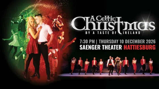 International Holiday Spectacular A CELTIC CHRISTMAS Comes to the Hattiesburg's Historic Saenger Theater December 10