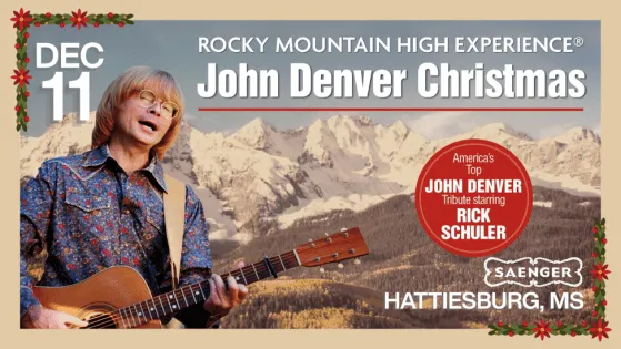 ROCKY MOUNTAIN HIGH EXPERIENCE A John Denver Christmas Starring Rick Schuler Coming to Hattiesburg's Historic Saenger Theater
