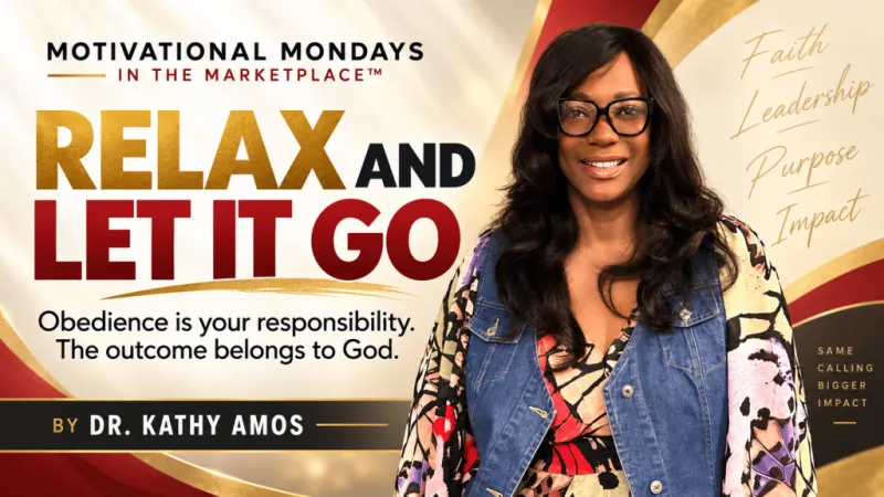 Relax and Let It Go: The Outcome Belongs to God