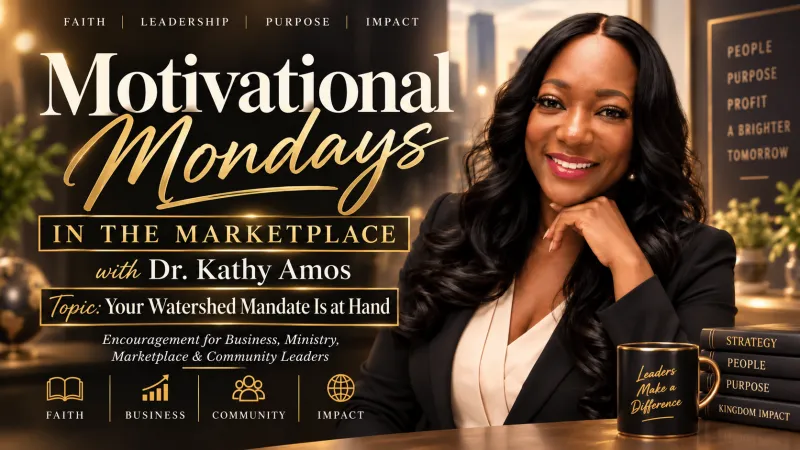 Motivational Mondays in the Marketplace: Your Watershed Mandate Is at Hand