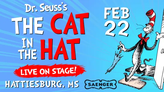 Dr. Seuss's The Cat in the Hat -- Live on Stage at the Hattiesburg Saenger Theater February 22