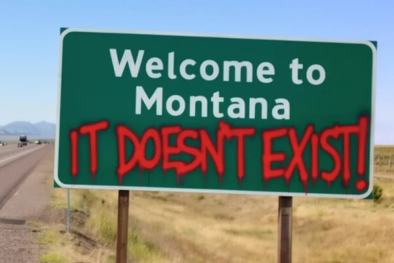 Groups Across The Country Claim Montana Isn't A Real Place