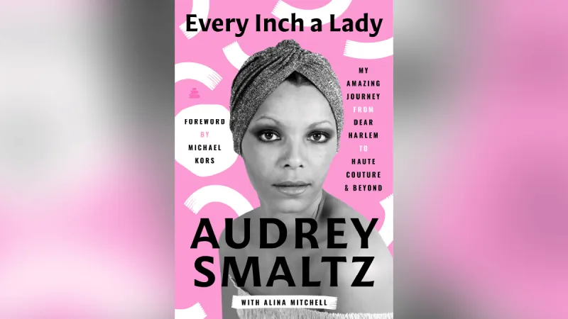 Out in Print: 'Every Inch a Lady: My Amazing Journey from Dear Harlem to Haute Couture & Beyond'