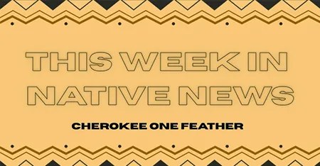 This Week in Native News