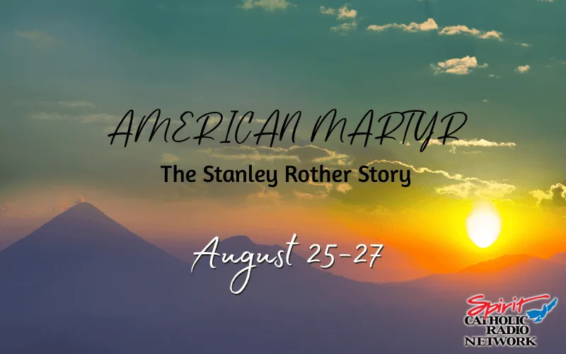 American Martyr: The Stanley Rother Story