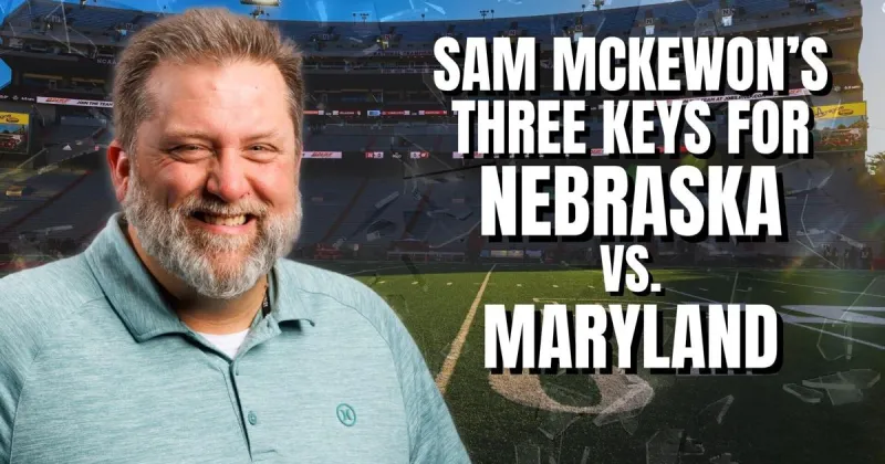 Watch: Sam McKewon's three keys for Nebraska football vs. Maryland