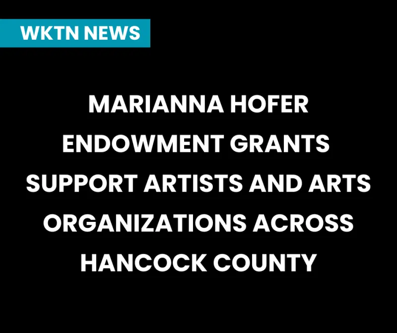 Marianna Hofer Endowment Grants Support Artists and Arts Organizations Across Hancock County