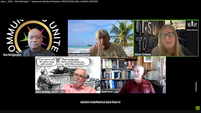 June 1, 2026 - 268 Solartopia - Grassroots Election Protection, Will We Have A Legitimate Election In 2026, Will AI/Data Centers Kill Us All?
