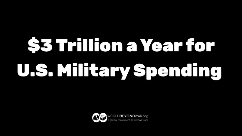 $3 Trillion a Year for U.S. Military Spending