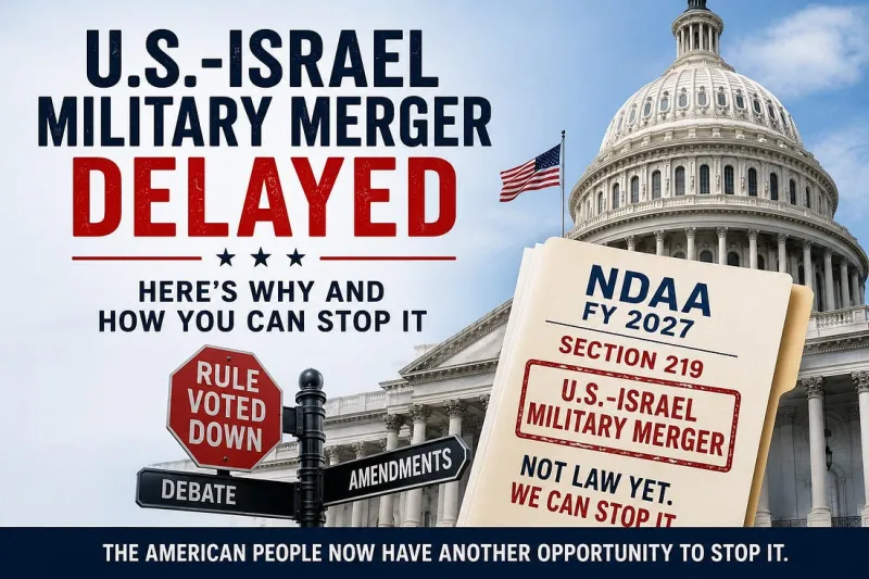 U.S.-Israel Military Merger Delayed: Here's Why and How You Can Stop It