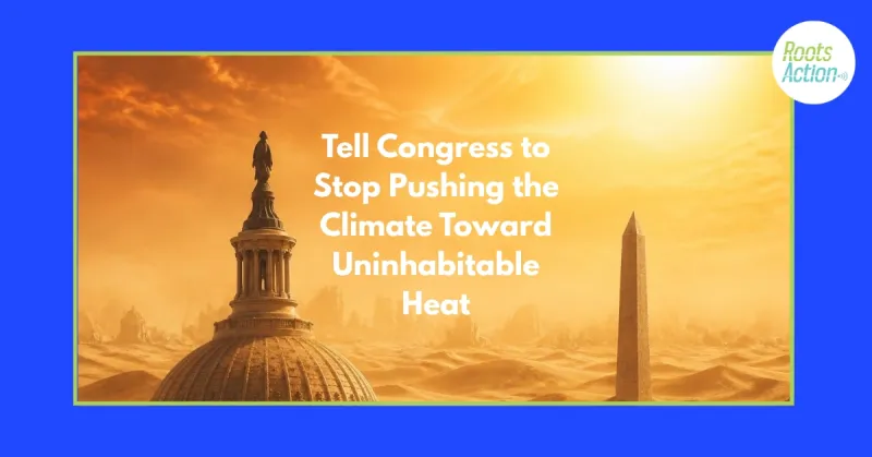 Tell Congress: Stop Making it Hotter