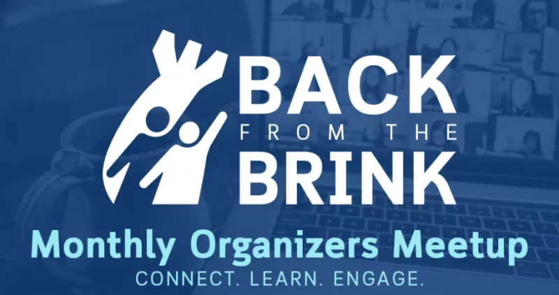Back from the Brink's July Monthly Organizing Meetup