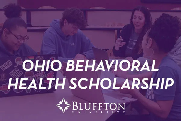 Bluffton University Awarded $450,000 for Behavioral Health Scholarships