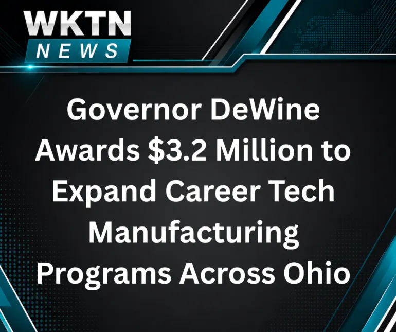 Governor DeWine Awards $3.2 Million to Expand Career Tech Manufacturing Programs Across Ohio