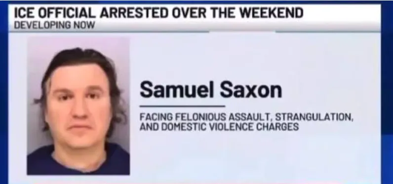 Bad ICE agent Samuel Saxon is out