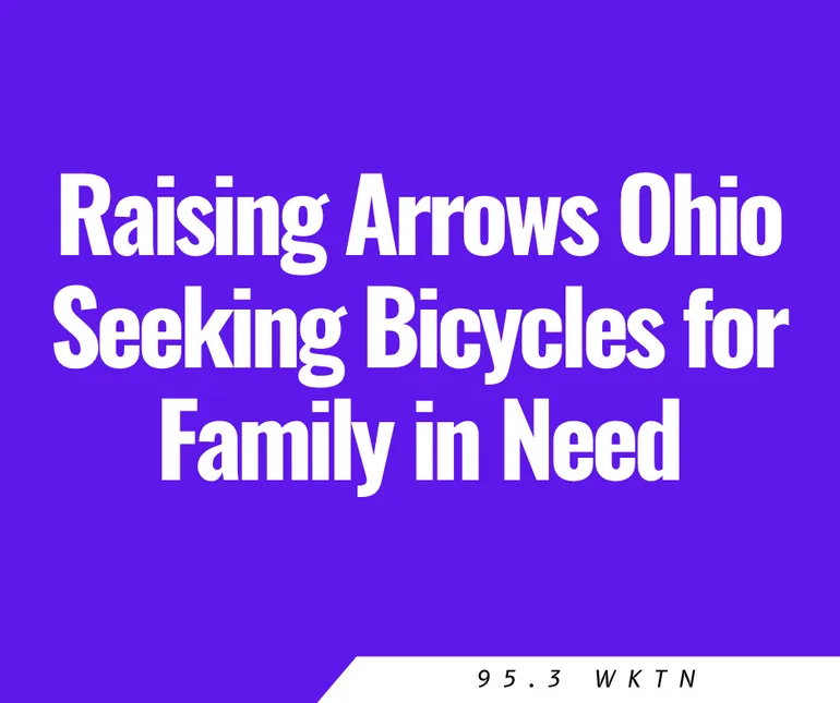 Raising Arrows Ohio Seeking Bicycles for Family in Need