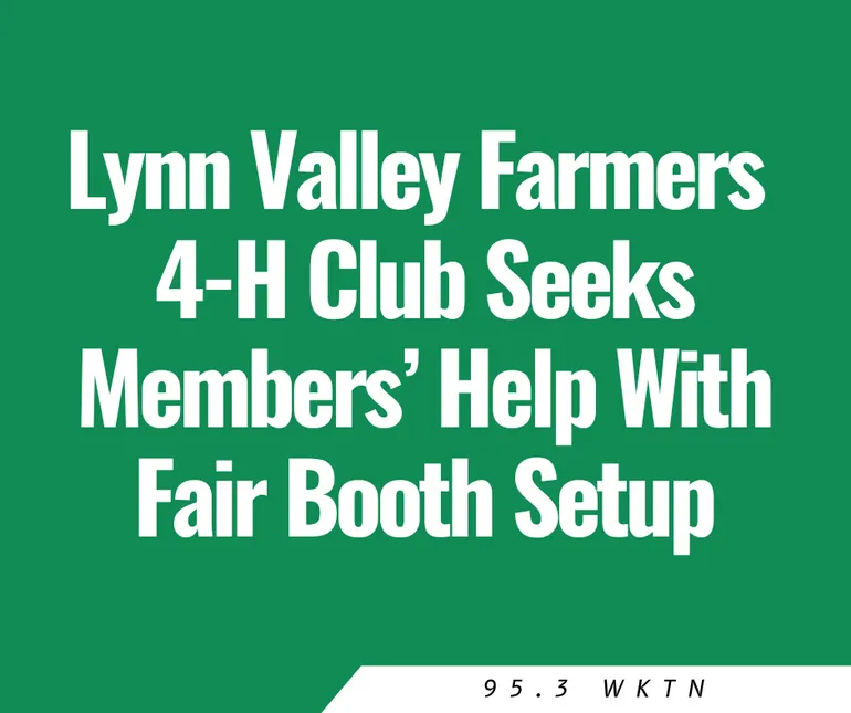 Lynn Valley Farmers 4-H Club Seeks Members' Help With Fair Booth Setup