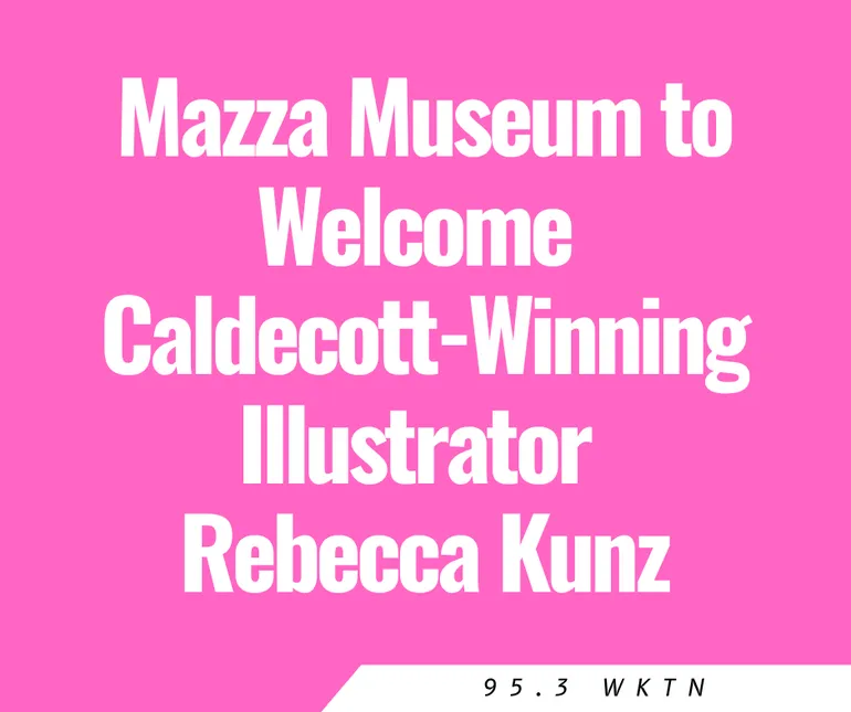 Mazza Museum to Welcome Caldecott-Winning Illustrator Rebecca Kunz