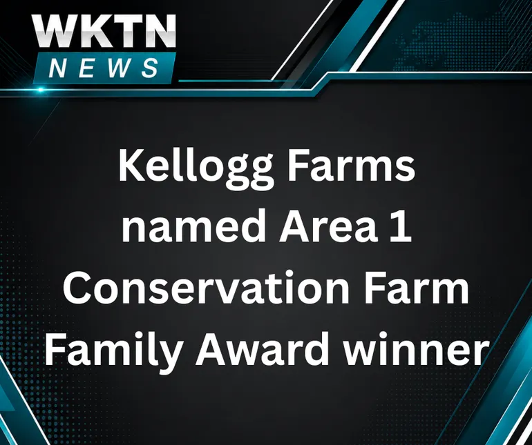 Kellogg Farms named Area 1 Conservation Farm Family Award winner