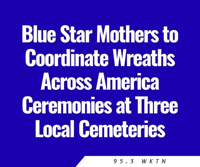 Blue Star Mothers to Coordinate Wreaths Across America Ceremonies at Three Local Cemeteries