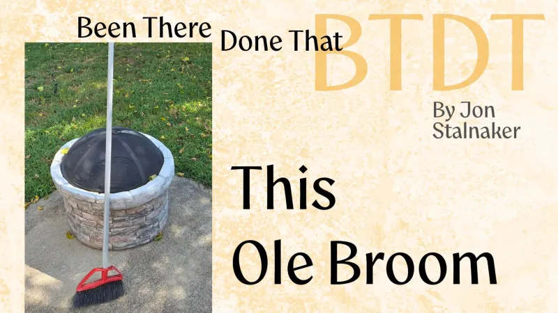 Been There, Done That: This Ole Broom