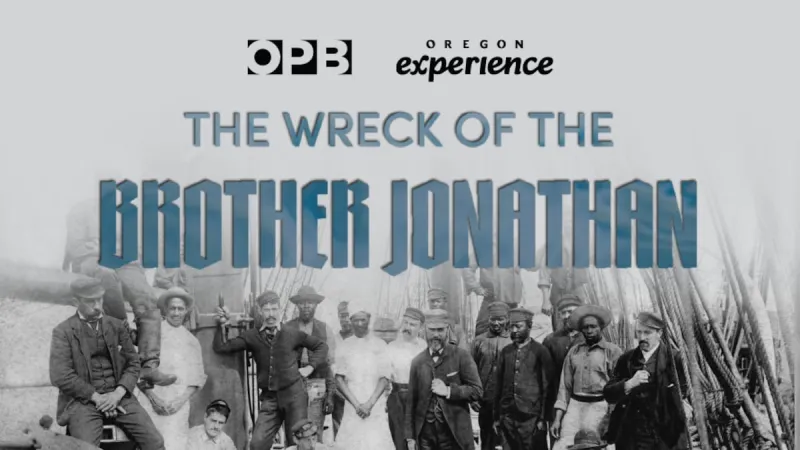 New OPB film 'The Wreck of the Brother Jonathan' takes viewers aboard the 'West Coast's Titanic,' unspooling the complicated history of a legendary steamship