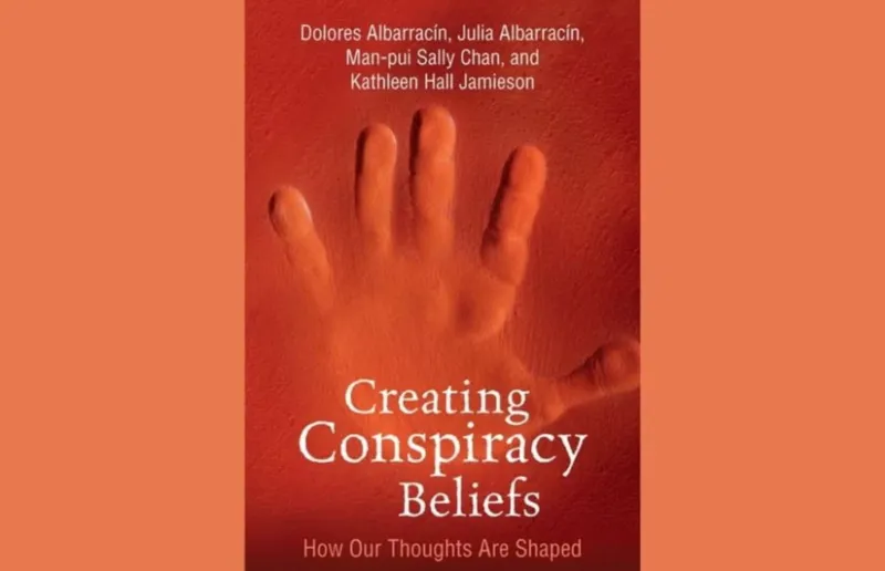University of Pennsylvania Expert Explores the Psychology of Conspiracy Theories