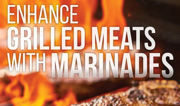 Enhance grilled meats with marinades