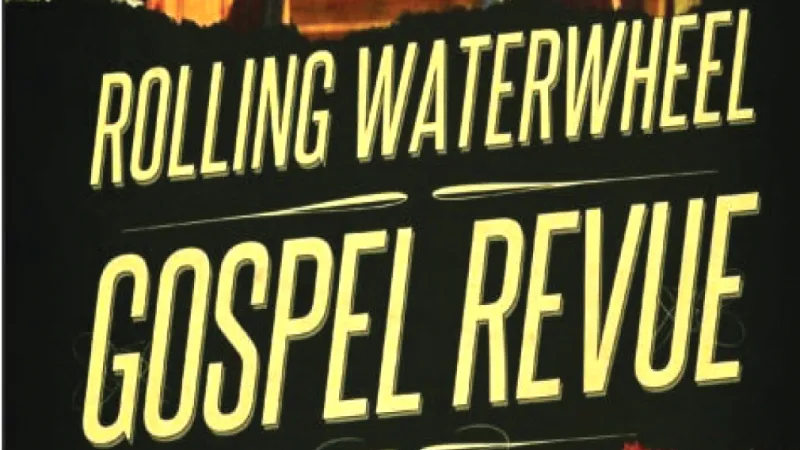 Rolling Waterwheel Gospel Revue returns to Hagood Mill