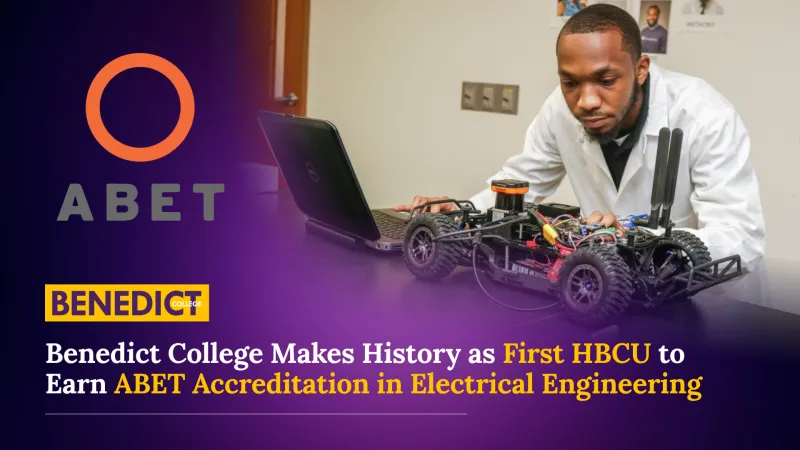 Benedict College Makes History as First HBCU to Earn ABET Accreditation in Electrical Engineering