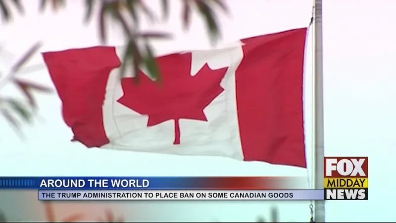 Trump Administration To Ban Some Canadian Goods