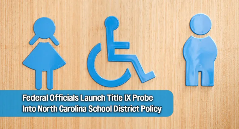 Title IX Investigation Opened Following Complaints Against North Carolina District's Bathroom Policy