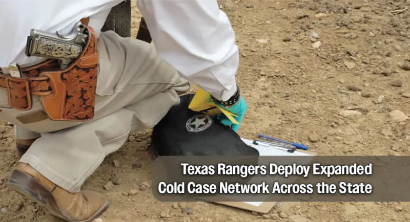 Texas Rangers Cold Case Unit Expands Statewide