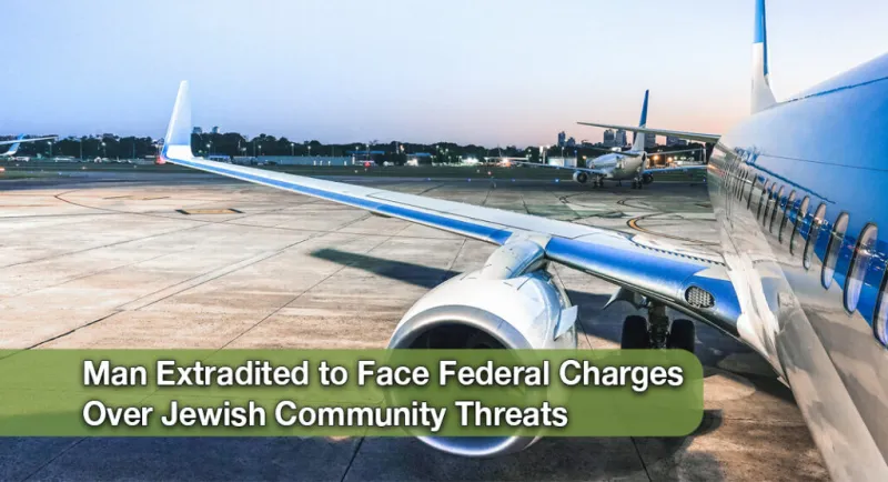 U.S.-Israeli Citizen Extradited from Norway to Face Hate Crime Charges