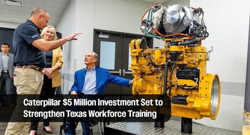 Governor Celebrates Caterpillar's $5 Million Investment In Texas' Manufacturing Workforce