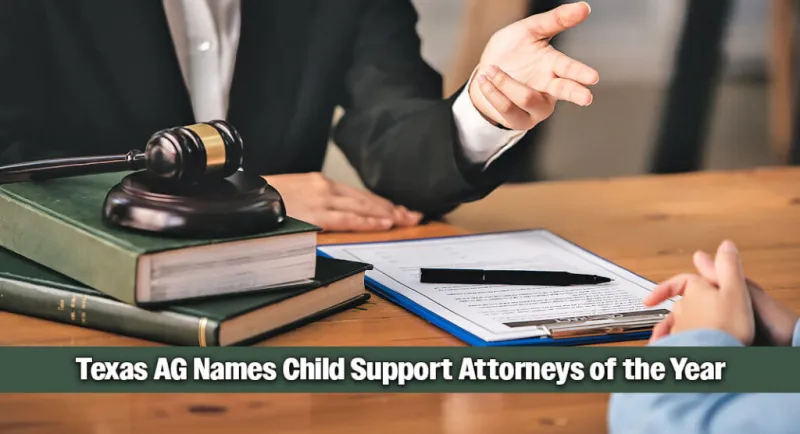 Texas AG Honors Child Support Assistant Attorneys General of the Year