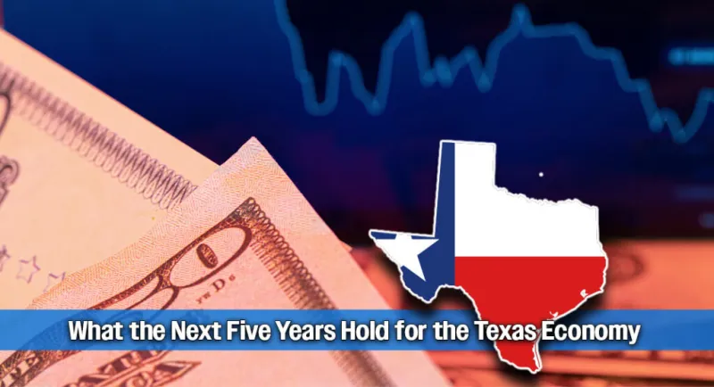 Texas Economy Poised for Continued Growth Over Next Five Years