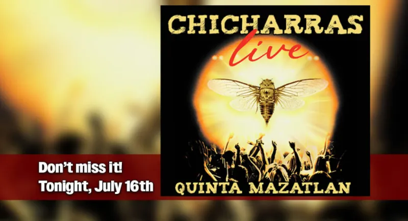 Chicharras Live At Quinta Mazatln Tonight, July 16th
