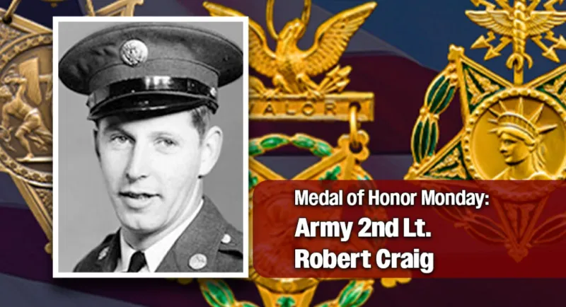 Medal of Honor Monday: Army 2nd Lt. Robert Craig