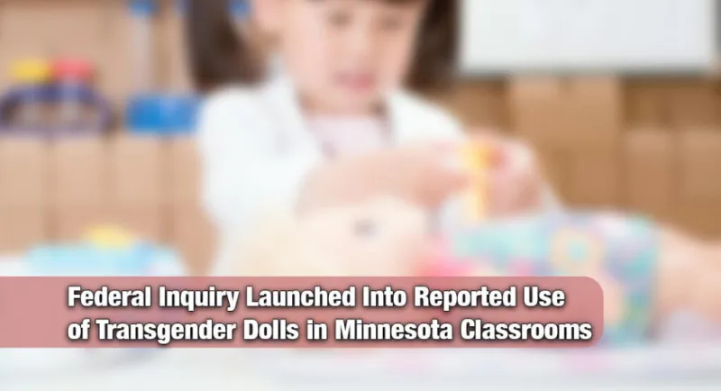 U.S. Department of Education Investigates Minnesota Schools Over "Transgender Dolls"